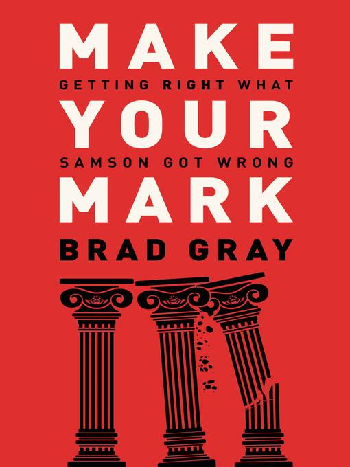 Title details for Make Your Mark by Brad Gray - Available